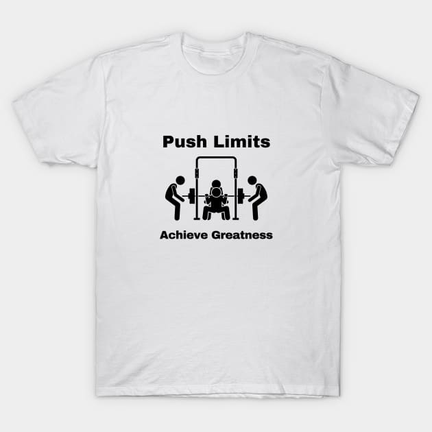 Push limits and achieve greatness T-Shirt by Patterns-Hub